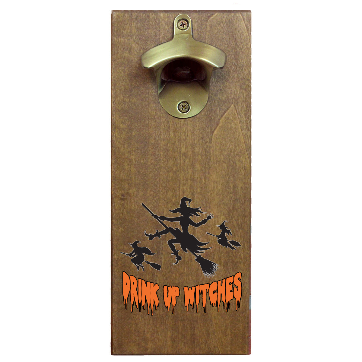 Drink Up Witches! Wall Mounted Magnetic Bottle Opener
