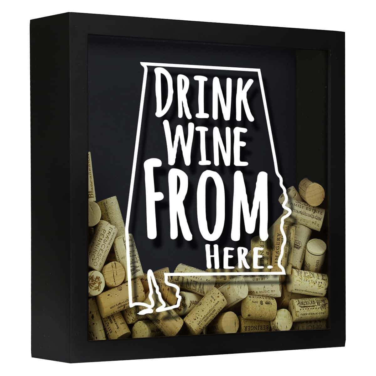Torched Products Shadow Box Black Alabama Drink Wine From Here Wine Cork Shadow Box (795675852917)