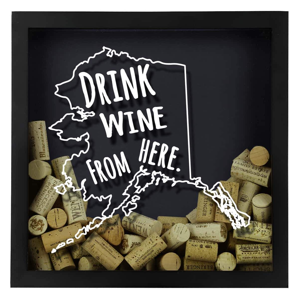 Torched Products Shadow Box Alaska Drink Wine From Here Wine Cork Shadow Box (795700789365)
