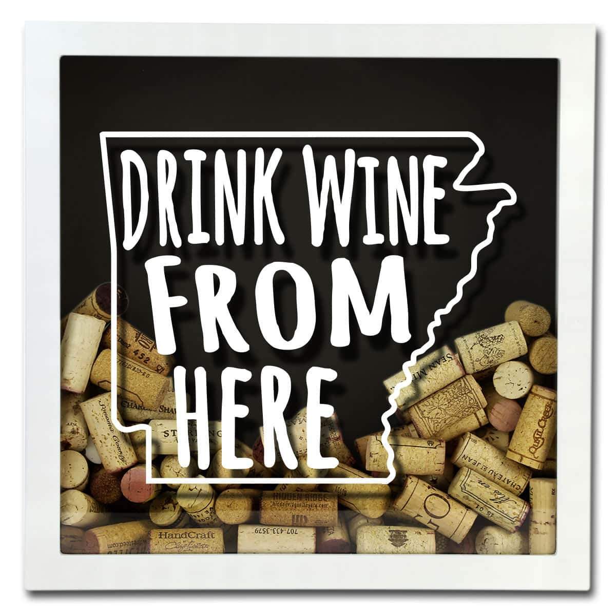 Torched Products Shadow Box Arkansas Drink Wine From Here Wine Cork Shadow Box (795702657141)