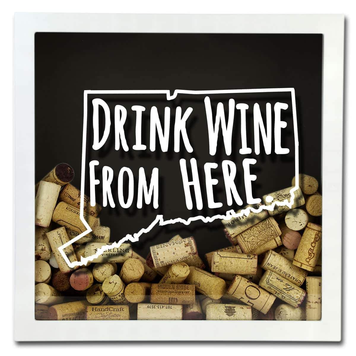 Torched Products Shadow Box Connecticut Drink Wine From Here Wine Cork Shadow Box (795718418549)