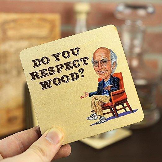 Torched Products Coasters Do You Respect Wood? Curb Your Enthusiasm Inspired Coasters (4 Pack)