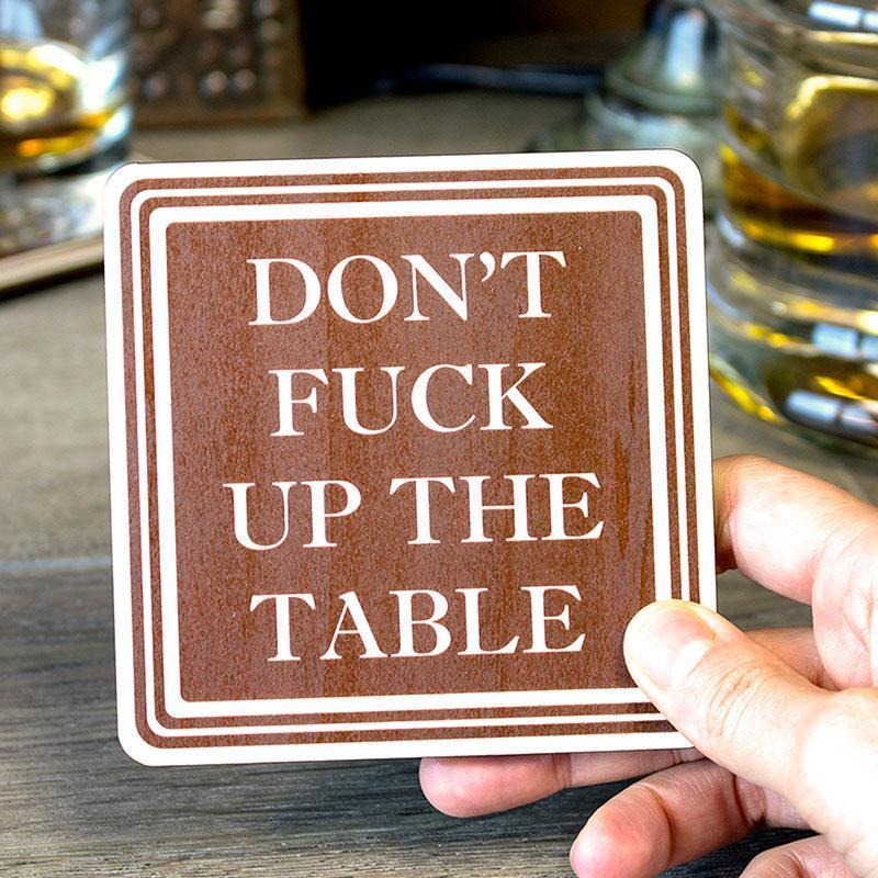 https://torchedproducts.com/cdn/shop/products/don-t-fuck-up-the-table-wood-coasters-funny-gift-coasters-set-of-4-coasters-torched-products-28189214146609_1200x.jpg?v=1628025898