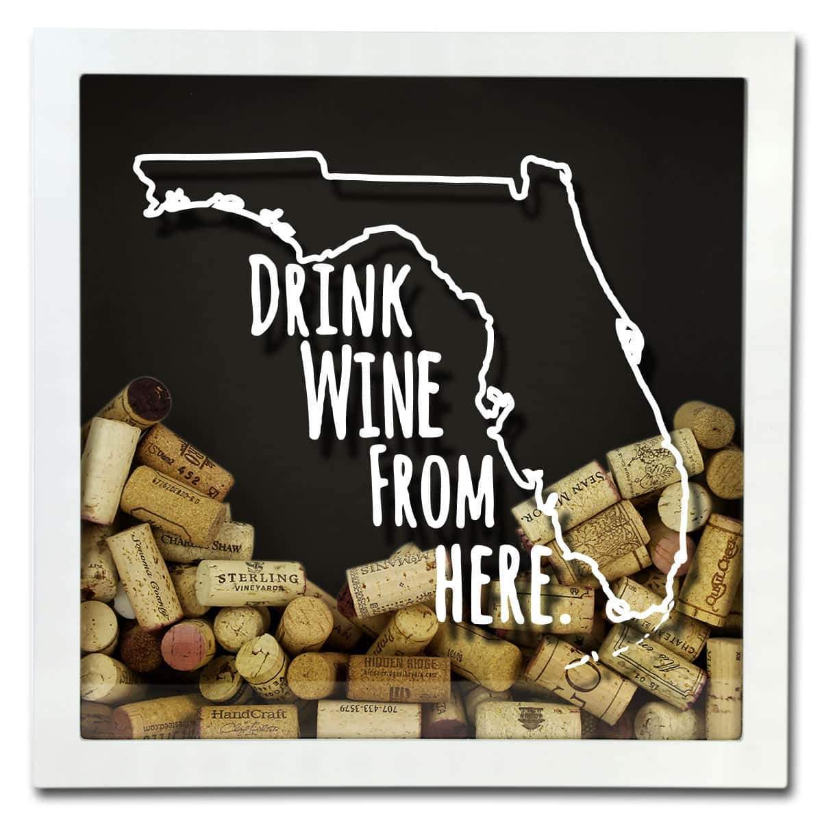 Torched Products Shadow Box Florida Drink Wine From Here Wine Cork Shadow Box