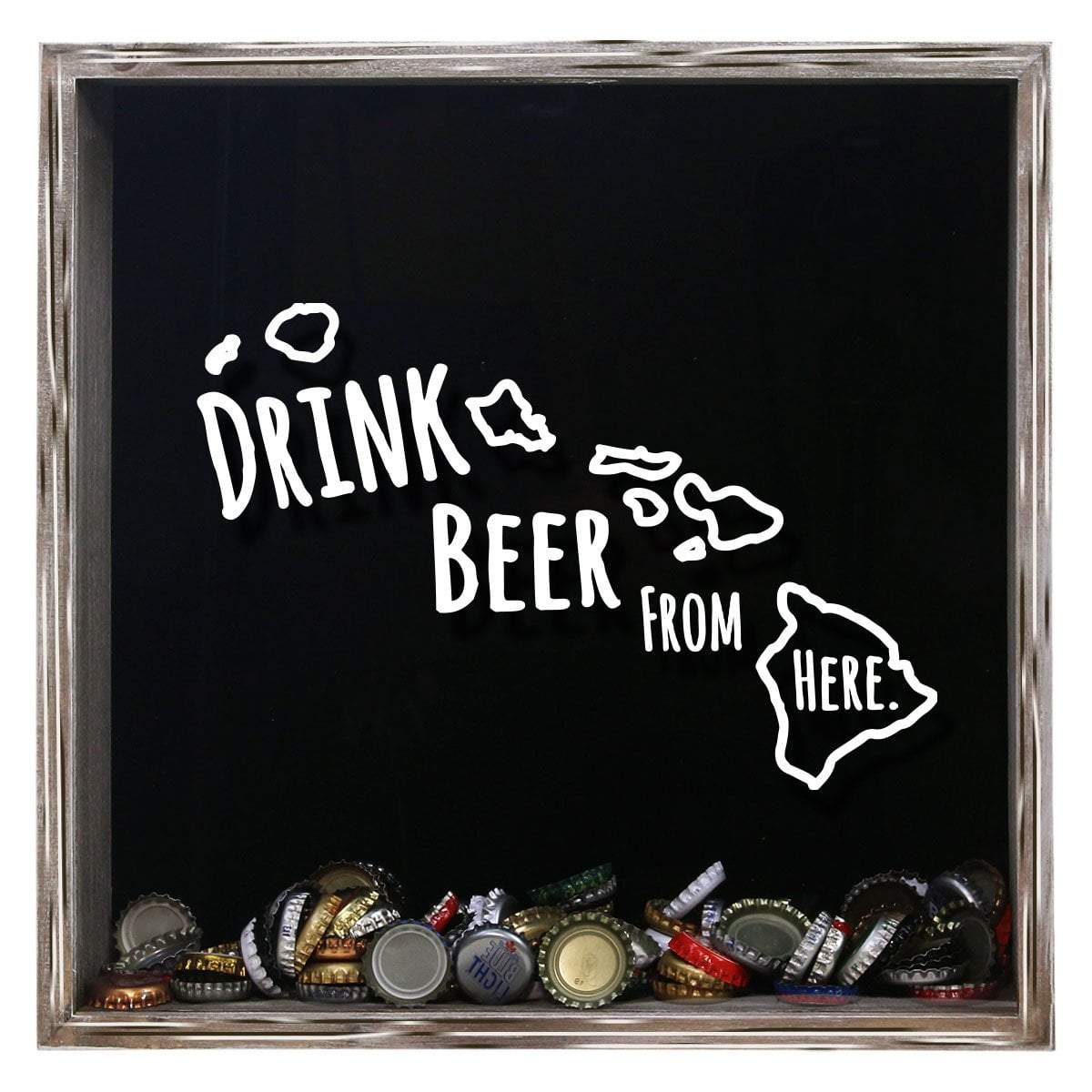 Torched Products Shadow Box Gray Hawaii Drink Beer From Here Beer Cap Shadow Box (781165887605)