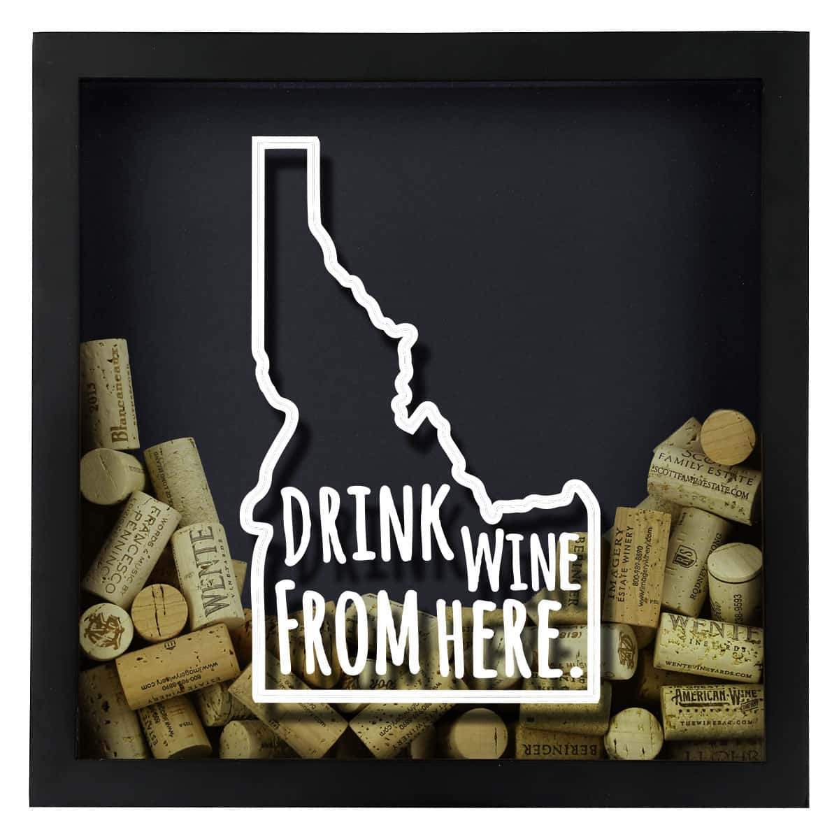Torched Products Shadow Box Idaho Drink Wine From Here Wine Cork Shadow Box (795731296373)