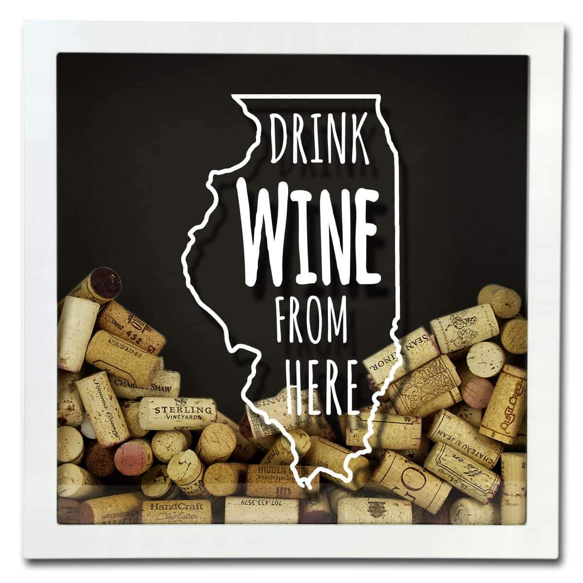 Torched Products Shadow Box Illinois Drink Wine From Here Wine Cork Shadow Box (795733590133)