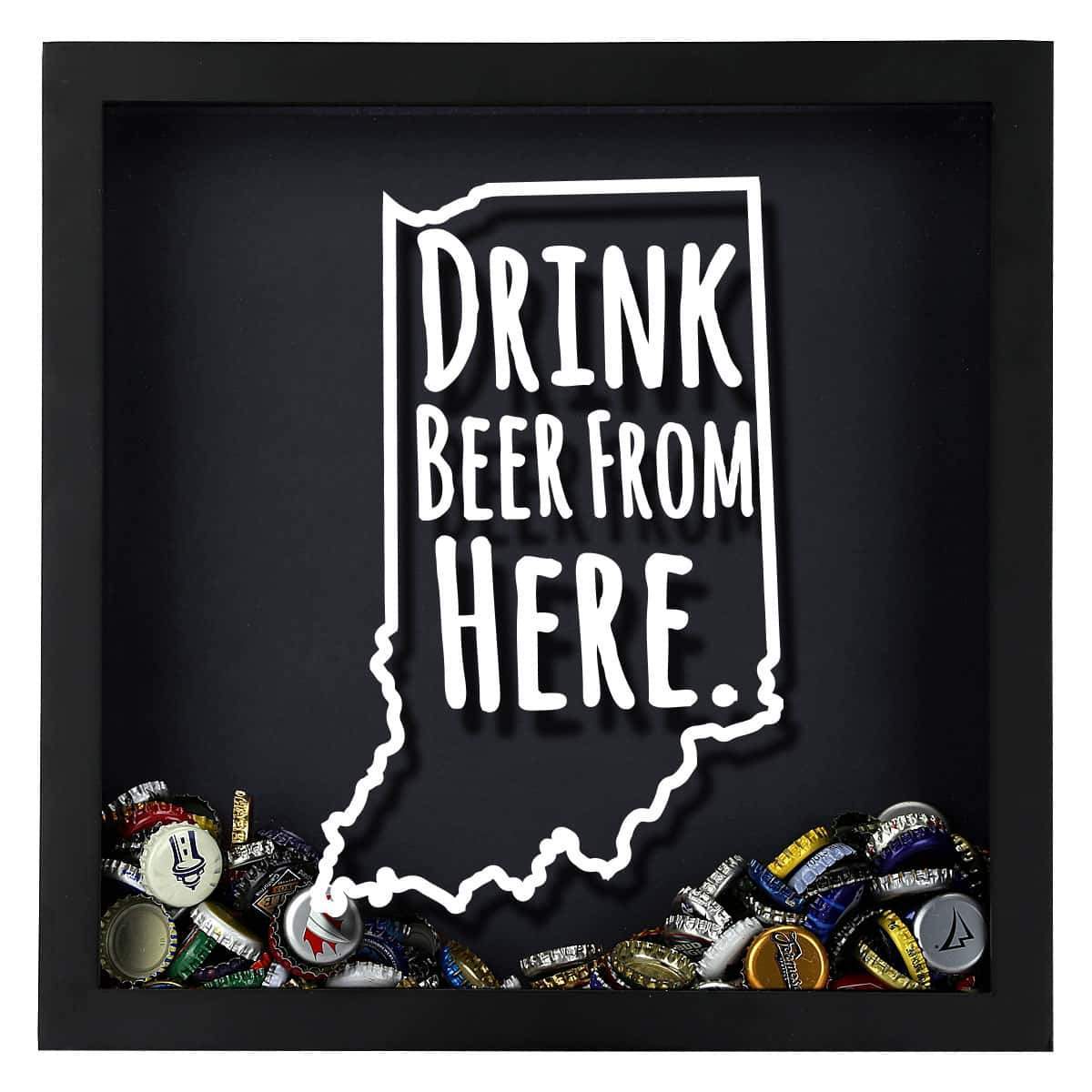 Torched Products Shadow Box Indiana Drink Beer From Here Beer Cap Shadow Box (781175324789)