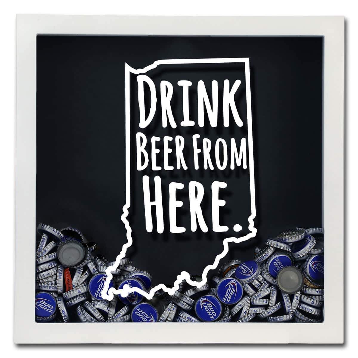 Torched Products Shadow Box Indiana Drink Beer From Here Beer Cap Shadow Box (781175324789)