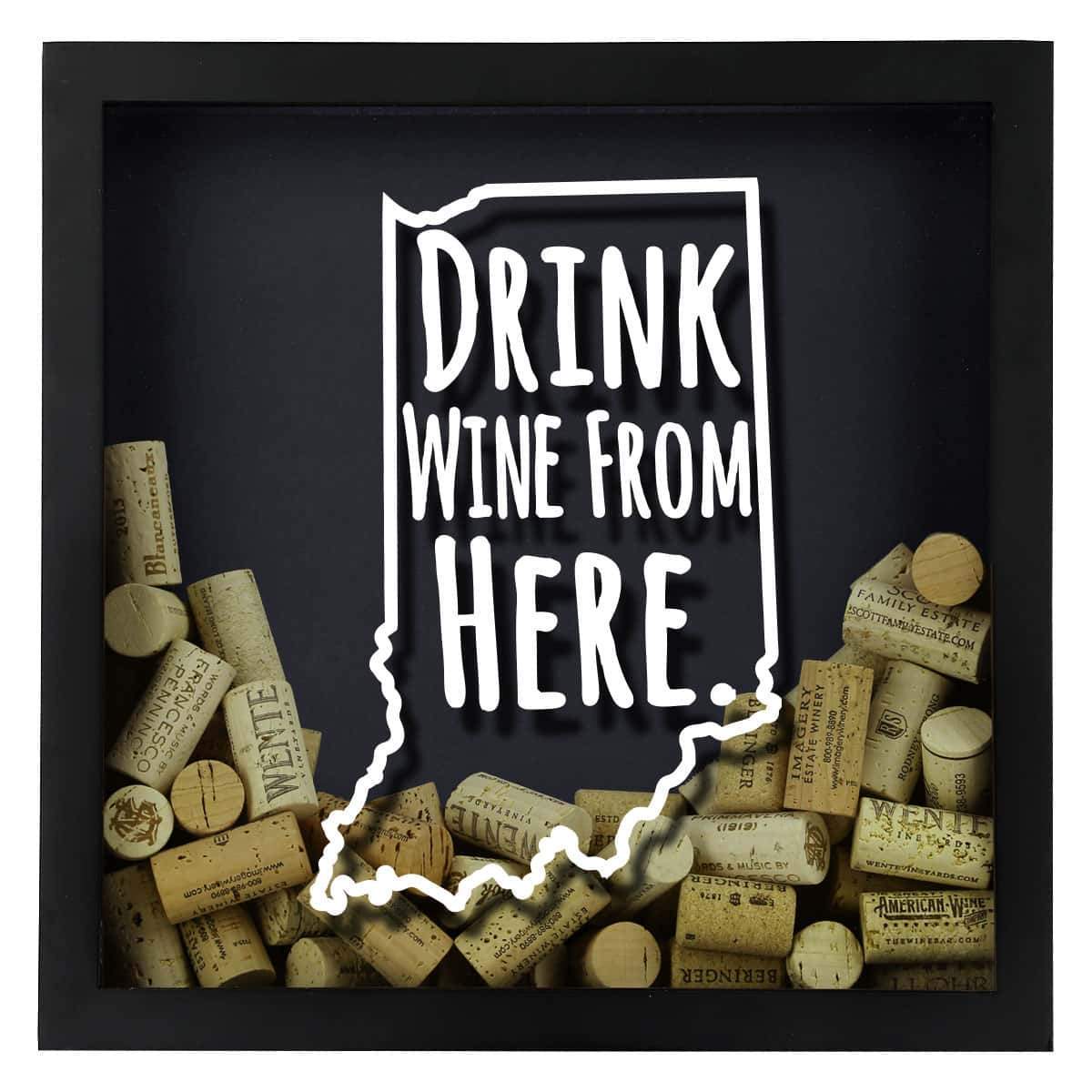 Torched Products Shadow Box Indiana Drink Wine From Here Wine Cork Shadow Box (795735982197)