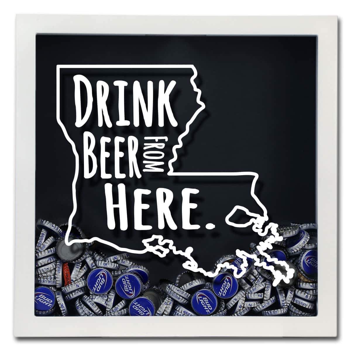 Torched Products Shadow Box Louisiana Drink Beer From Here Beer Cap Shadow Box (781175652469)