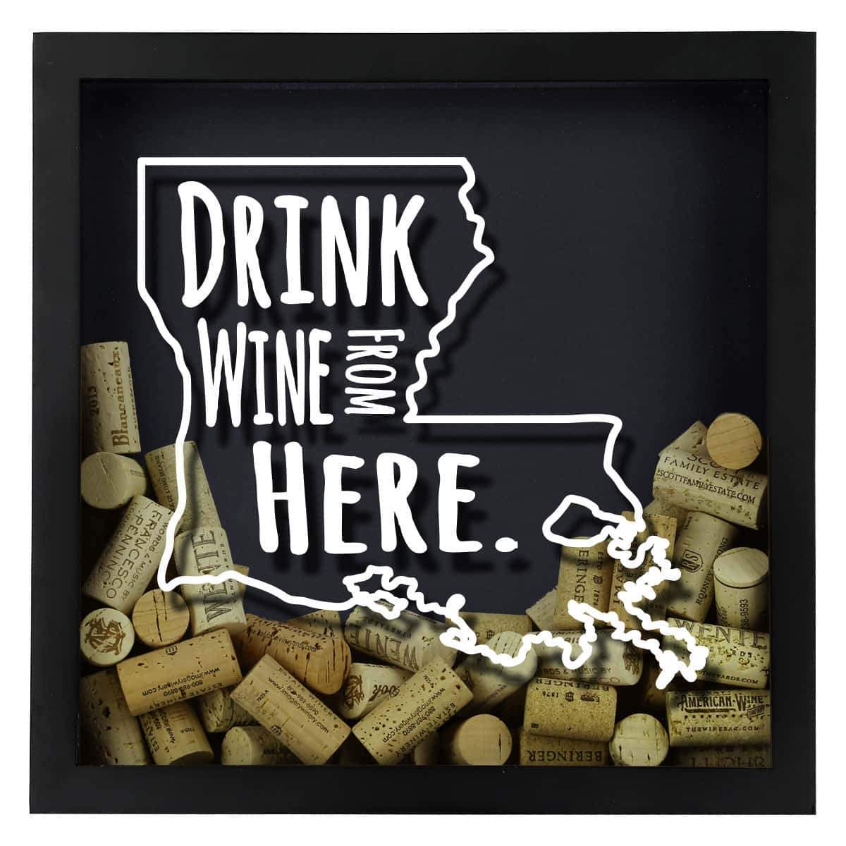 Torched Products Shadow Box Louisiana Drink Wine From Here Wine Cork Shadow Box (795742634101)