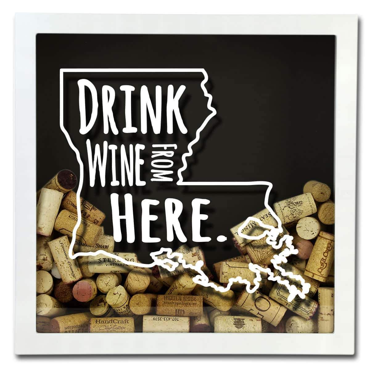 Torched Products Shadow Box Louisiana Drink Wine From Here Wine Cork Shadow Box (795742634101)