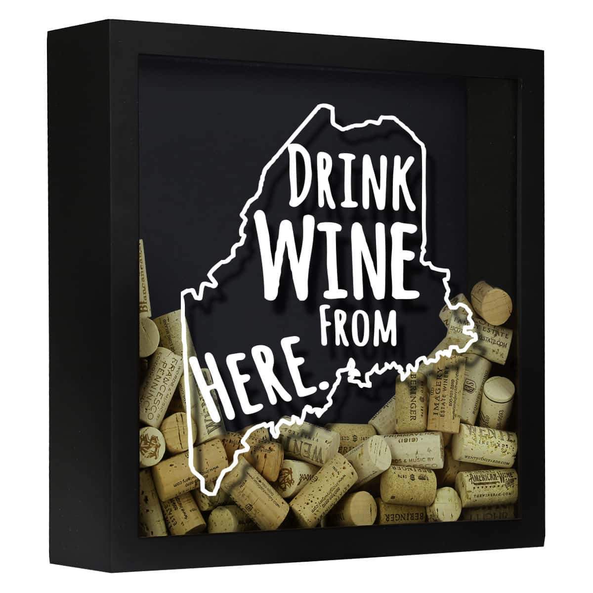 Torched Products Shadow Box Black Maine Drink Wine From Here Wine Cork Shadow Box (795743256693)