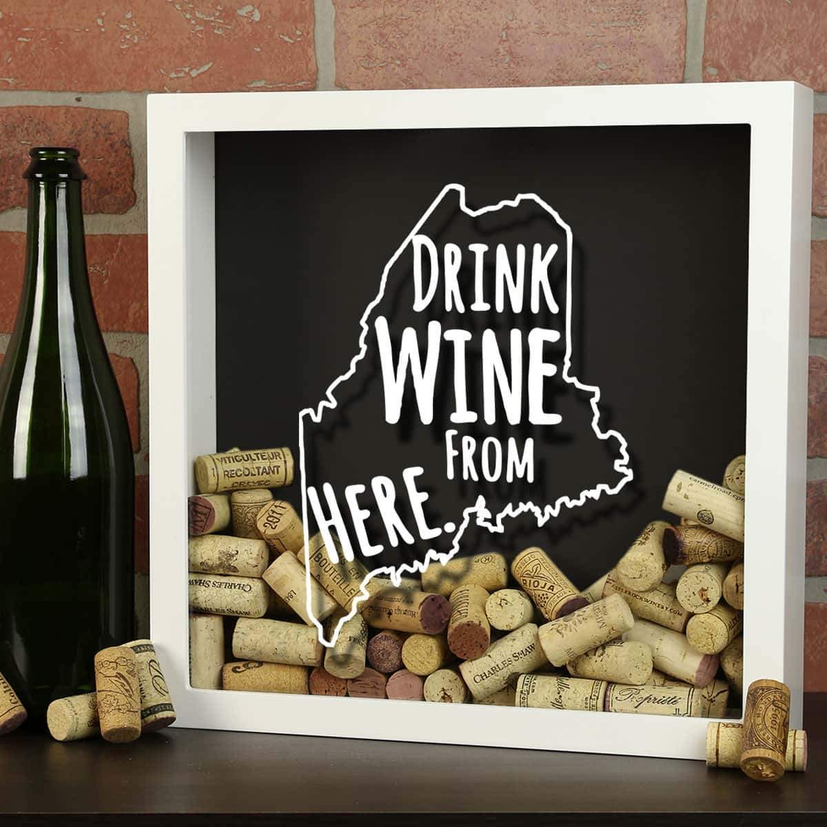Torched Products Shadow Box Maine Drink Wine From Here Wine Cork Shadow Box (795743256693)