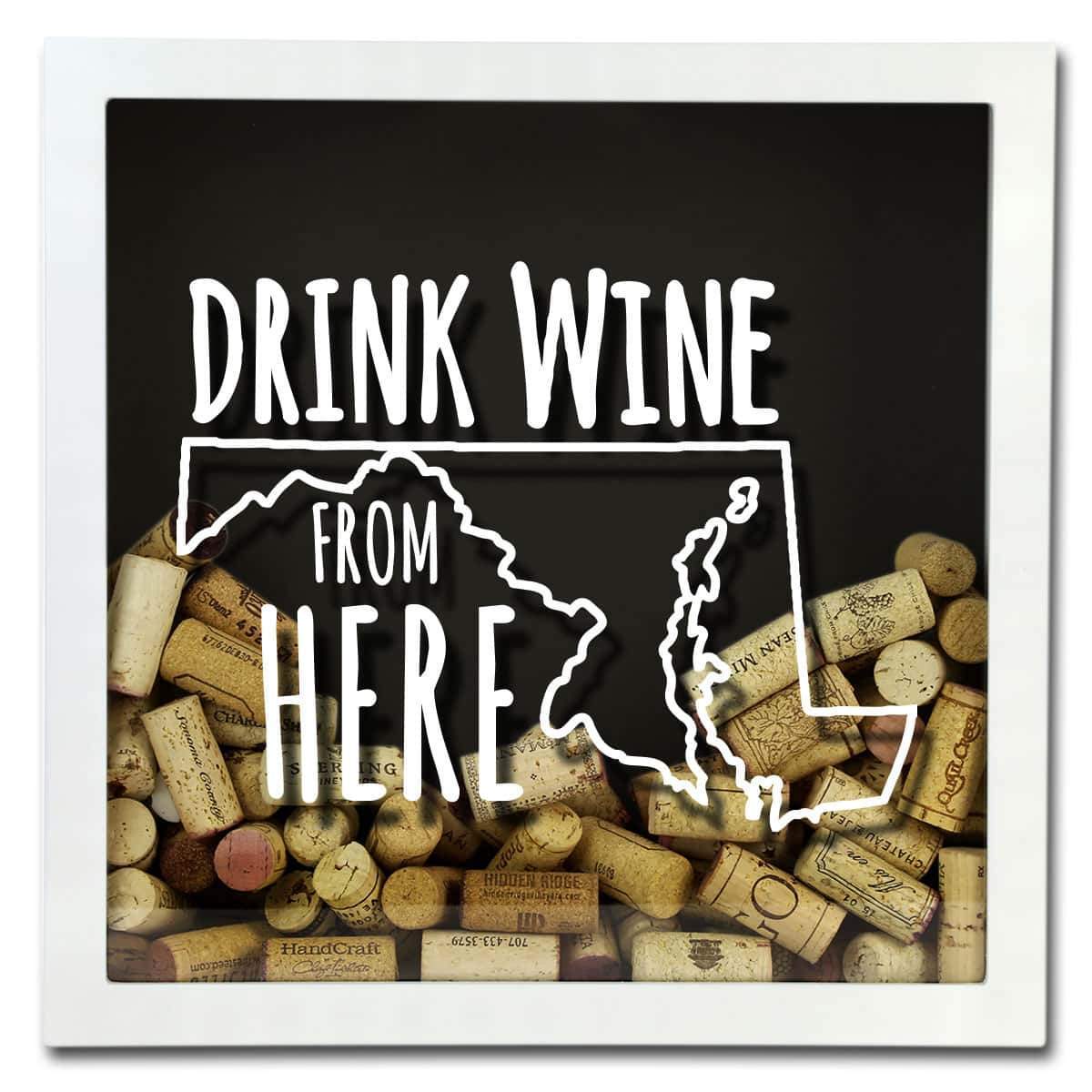 Torched Products Shadow Box Maryland Drink Wine From Here Wine Cork Shadow Box (795743584373)