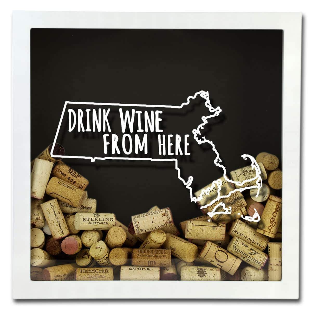 Torched Products Shadow Box Massachusetts Drink Wine From Here Wine Cork Shadow Box (795744206965)