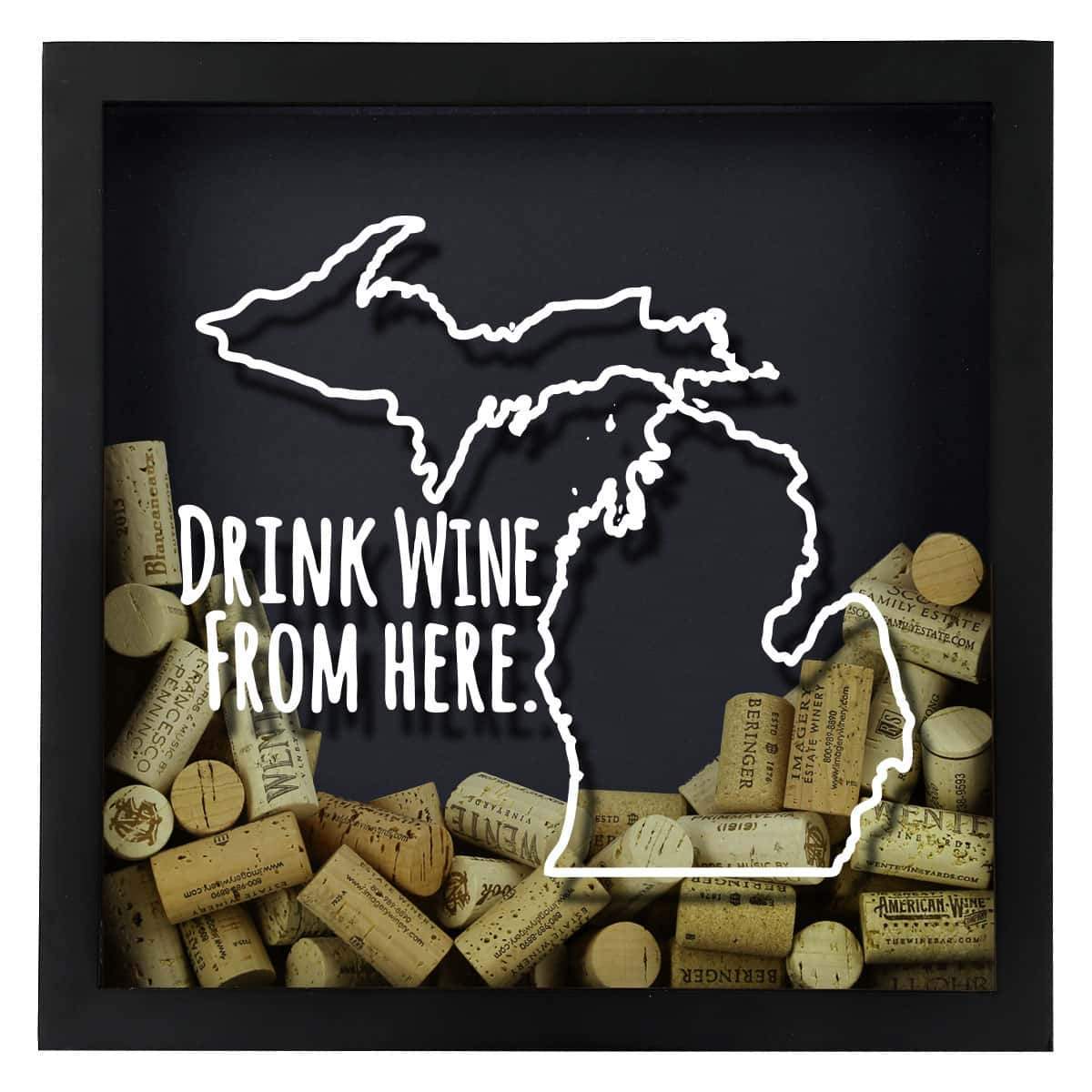 Torched Products Shadow Box Michigan Drink Wine From Here Wine Cork Shadow Box (795744829557)