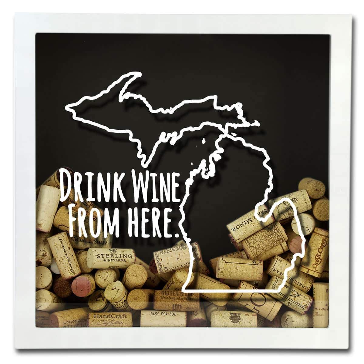 Torched Products Shadow Box Michigan Drink Wine From Here Wine Cork Shadow Box (795744829557)