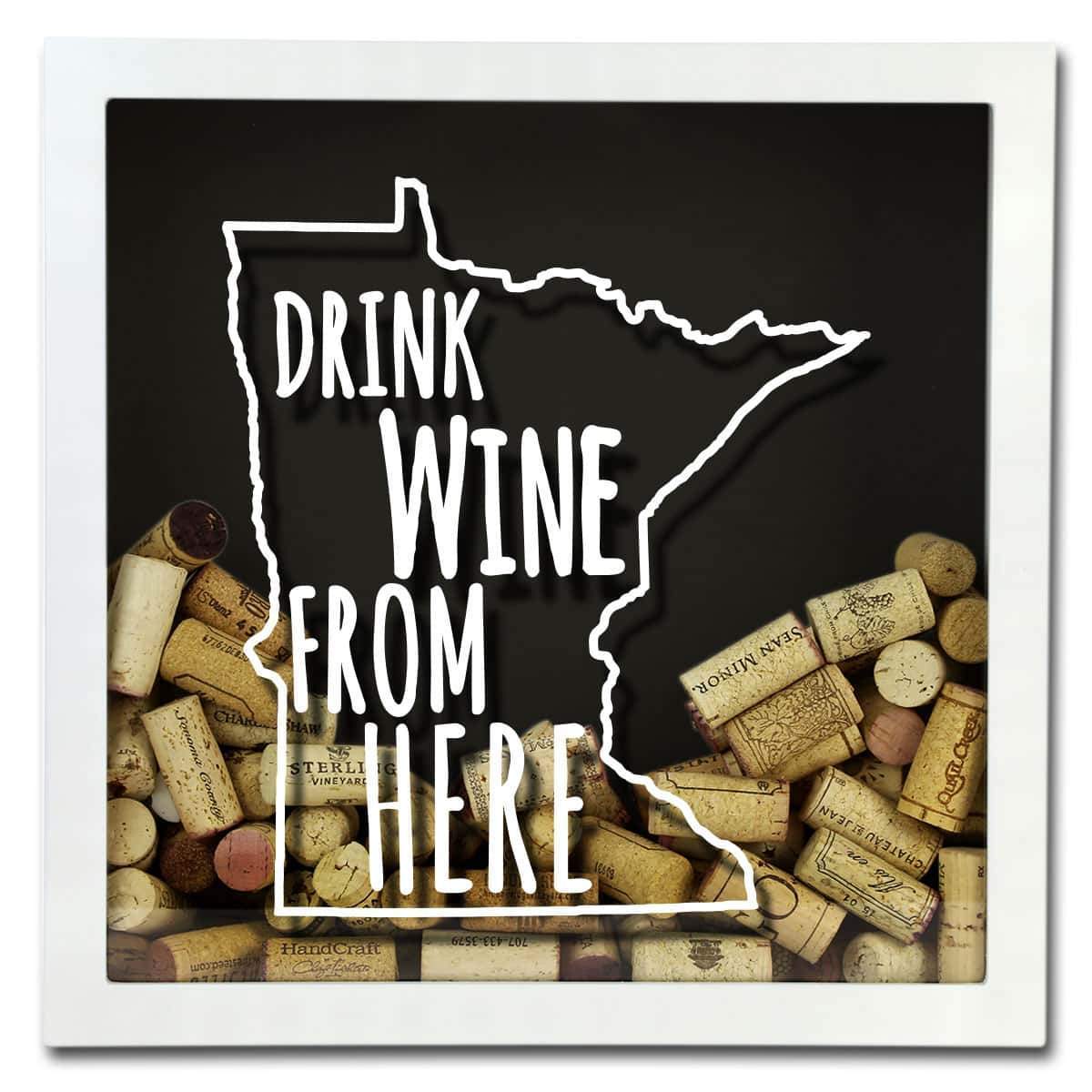 Torched Products Shadow Box Minnesota Drink Wine From Here Wine Cork Shadow Box (795745321077)