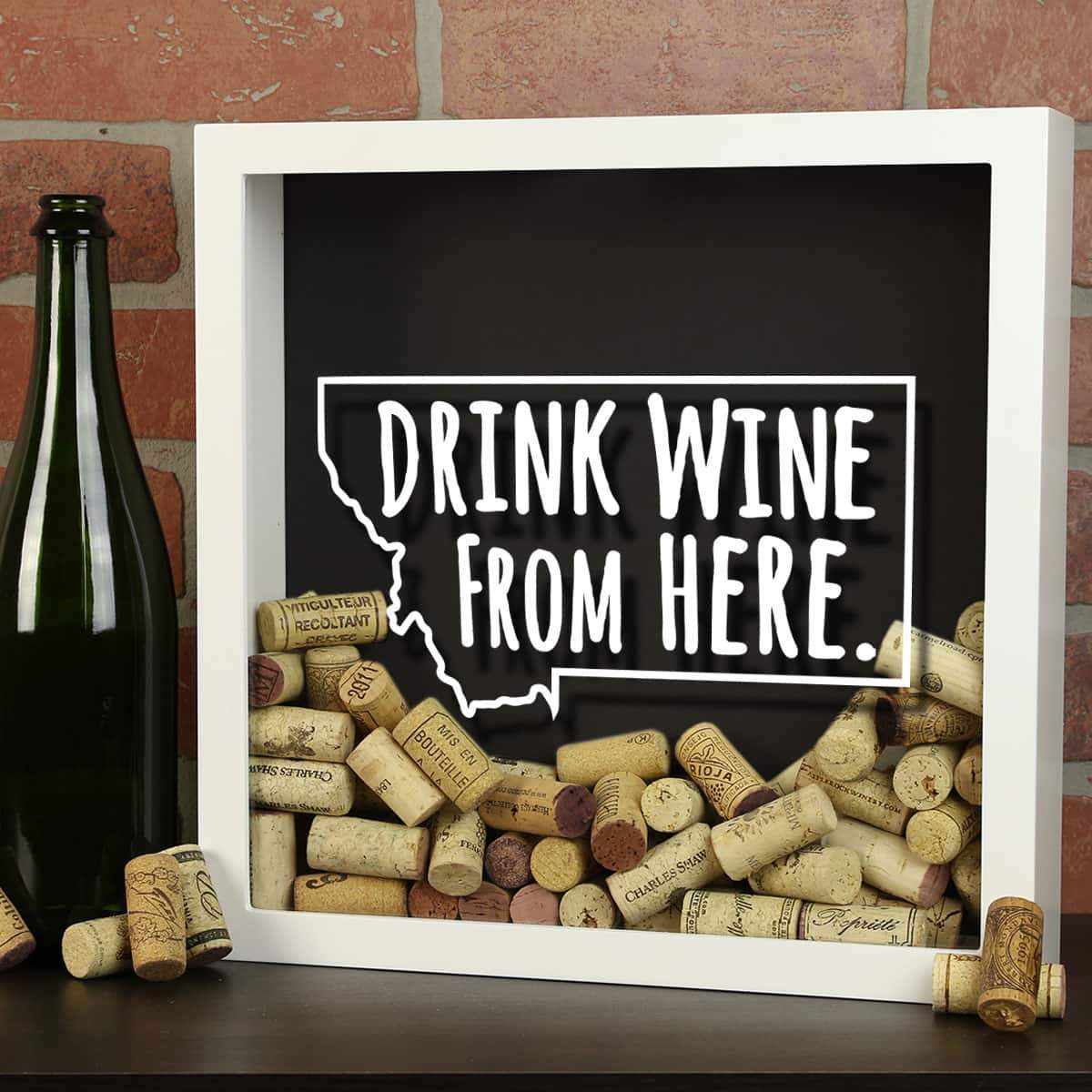 Torched Products Shadow Box Montana Drink Wine From Here Wine Cork Shadow Box (795748630645)