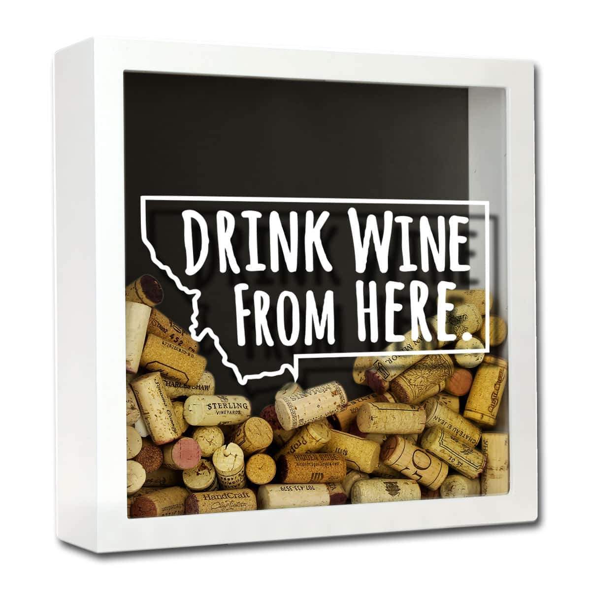 Torched Products Shadow Box White Montana Drink Wine From Here Wine Cork Shadow Box (795748630645)