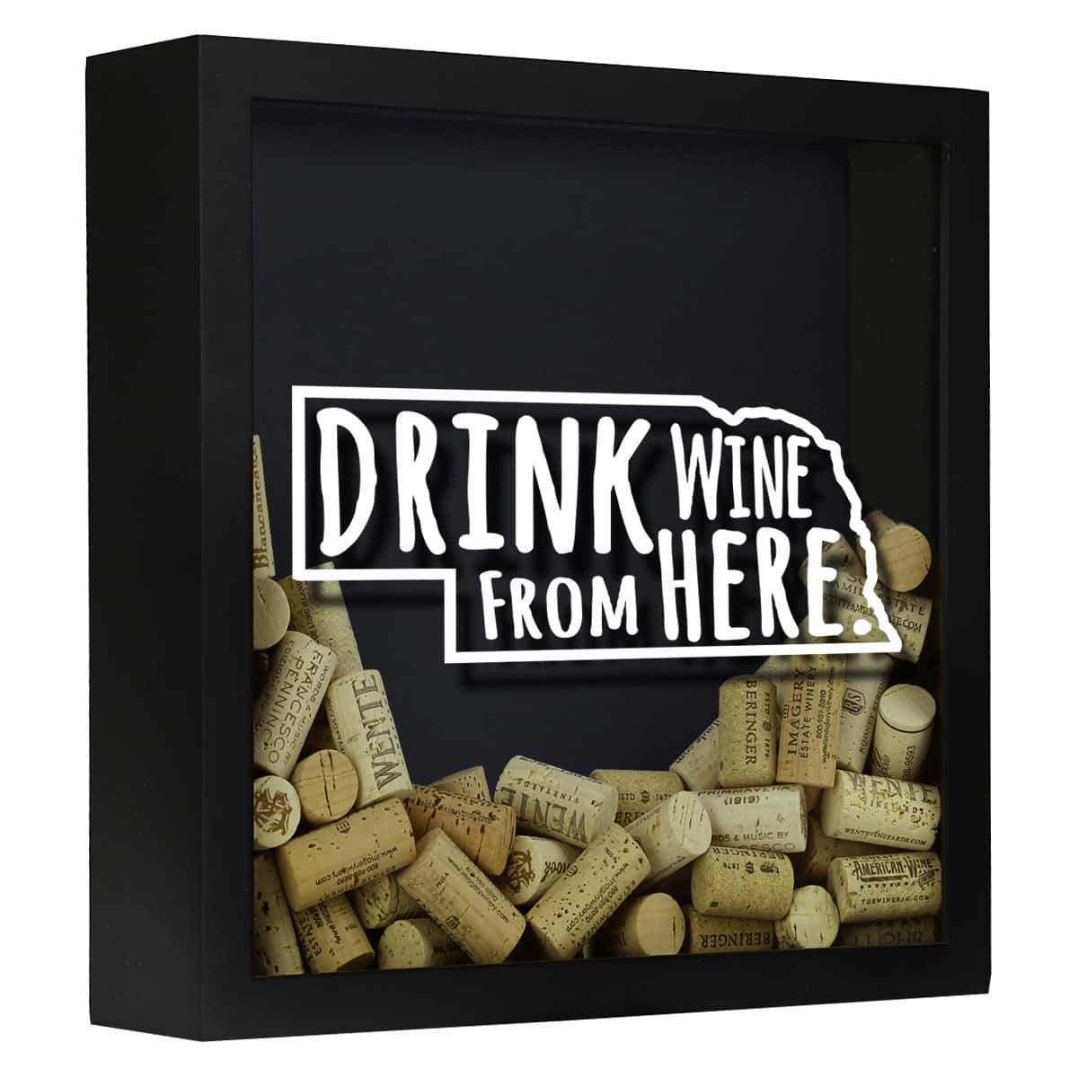 Torched Products Shadow Box Black Nebraska Drink Wine From Here Wine Cork Shadow Box (795750695029)