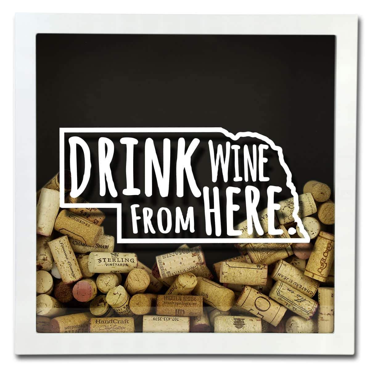 Torched Products Shadow Box Nebraska Drink Wine From Here Wine Cork Shadow Box (795750695029)