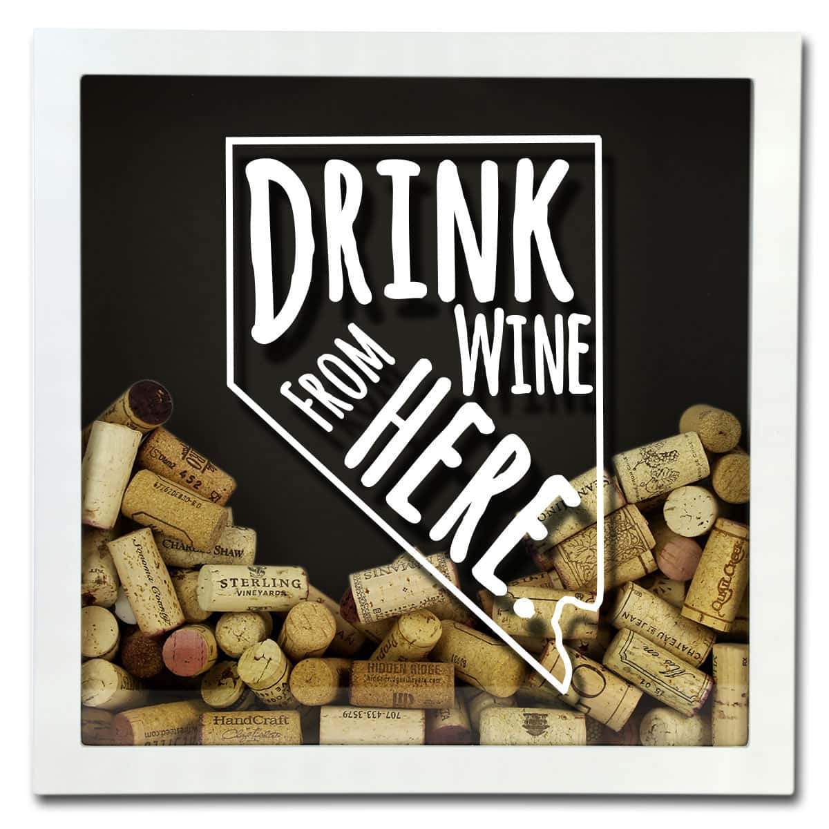 Torched Products Shadow Box Nevada Drink Wine From Here Wine Cork Shadow Box (795753906293)
