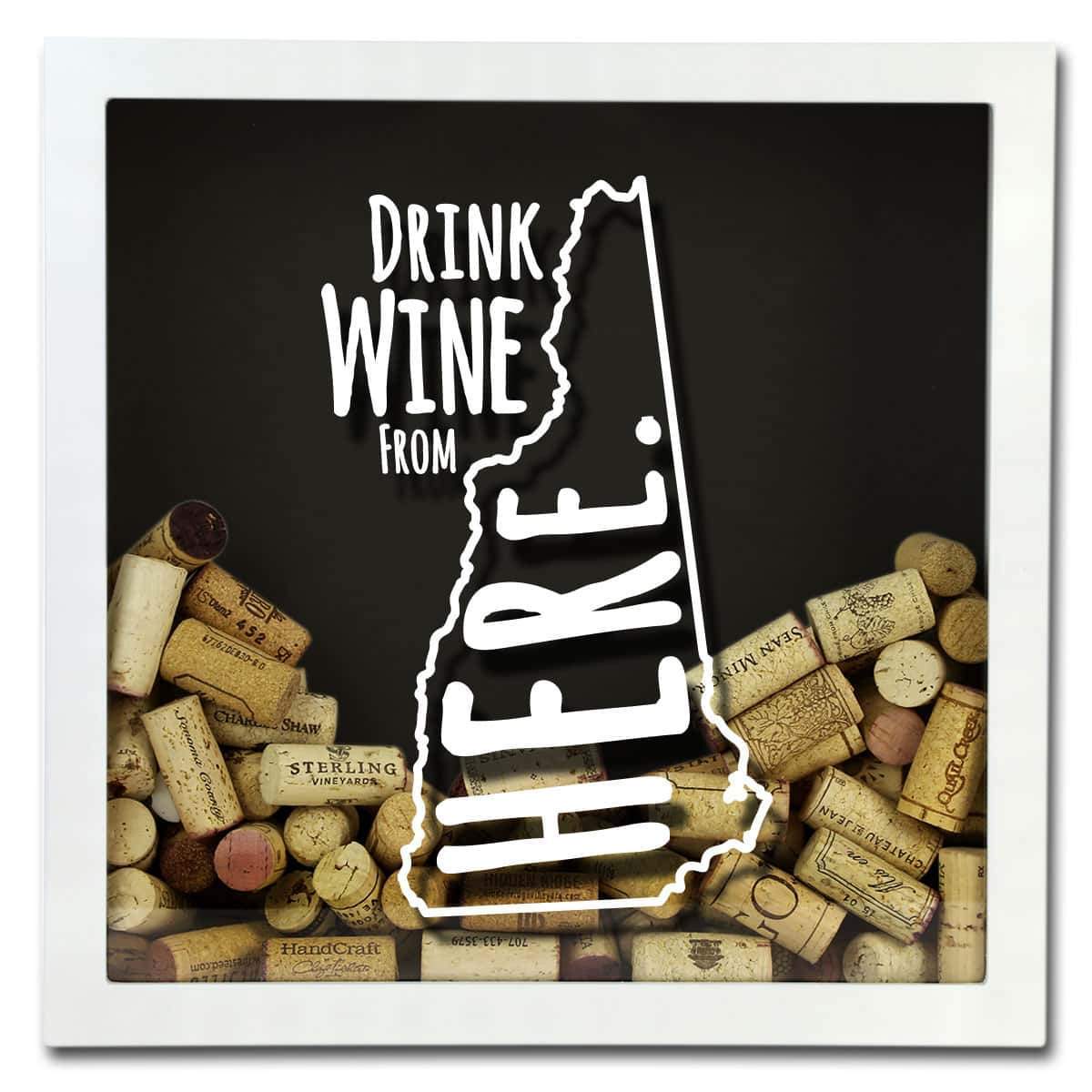 Torched Products Shadow Box New Hampshire Drink Wine From Here Wine Cork Shadow Box (795766423669)