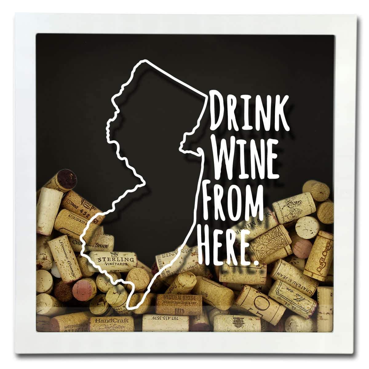 Torched Products Shadow Box New Jersey Drink Wine From Here Wine Cork Shadow Box (795767701621)