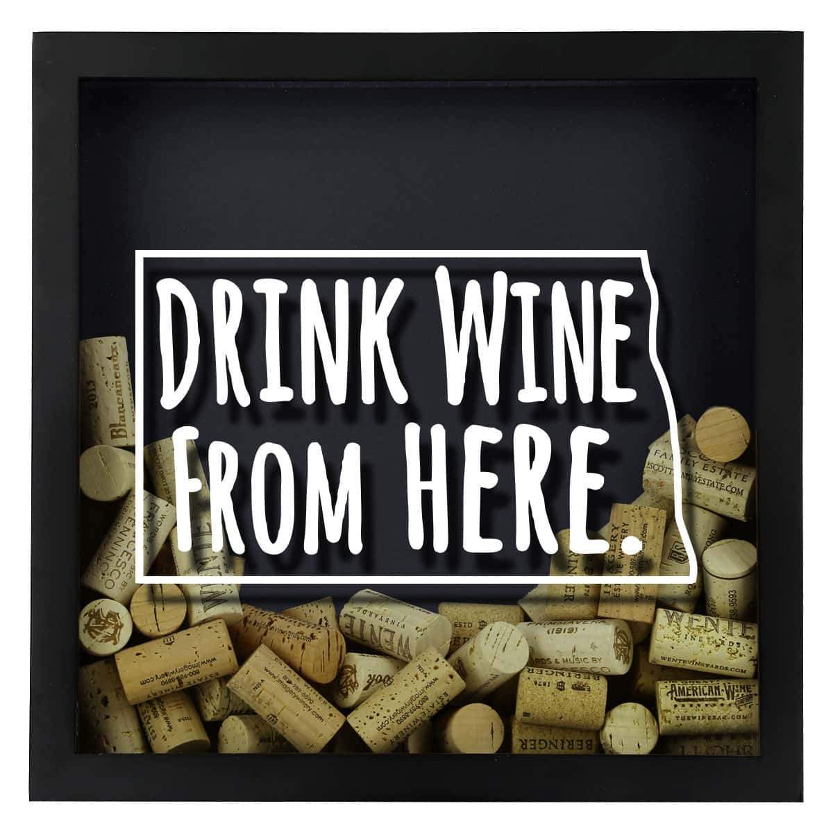 Torched Products Shadow Box North Dakota Drink Wine From Here Wine Cork Shadow Box (795773108341)