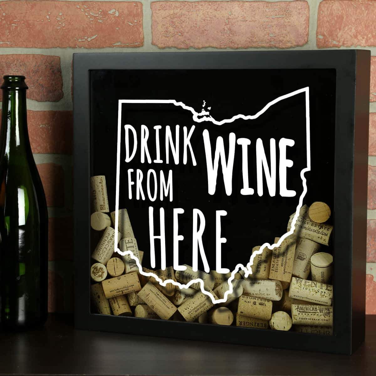 Torched Products Shadow Box Ohio Drink Wine From Here Wine Cork Shadow Box (795782316149)