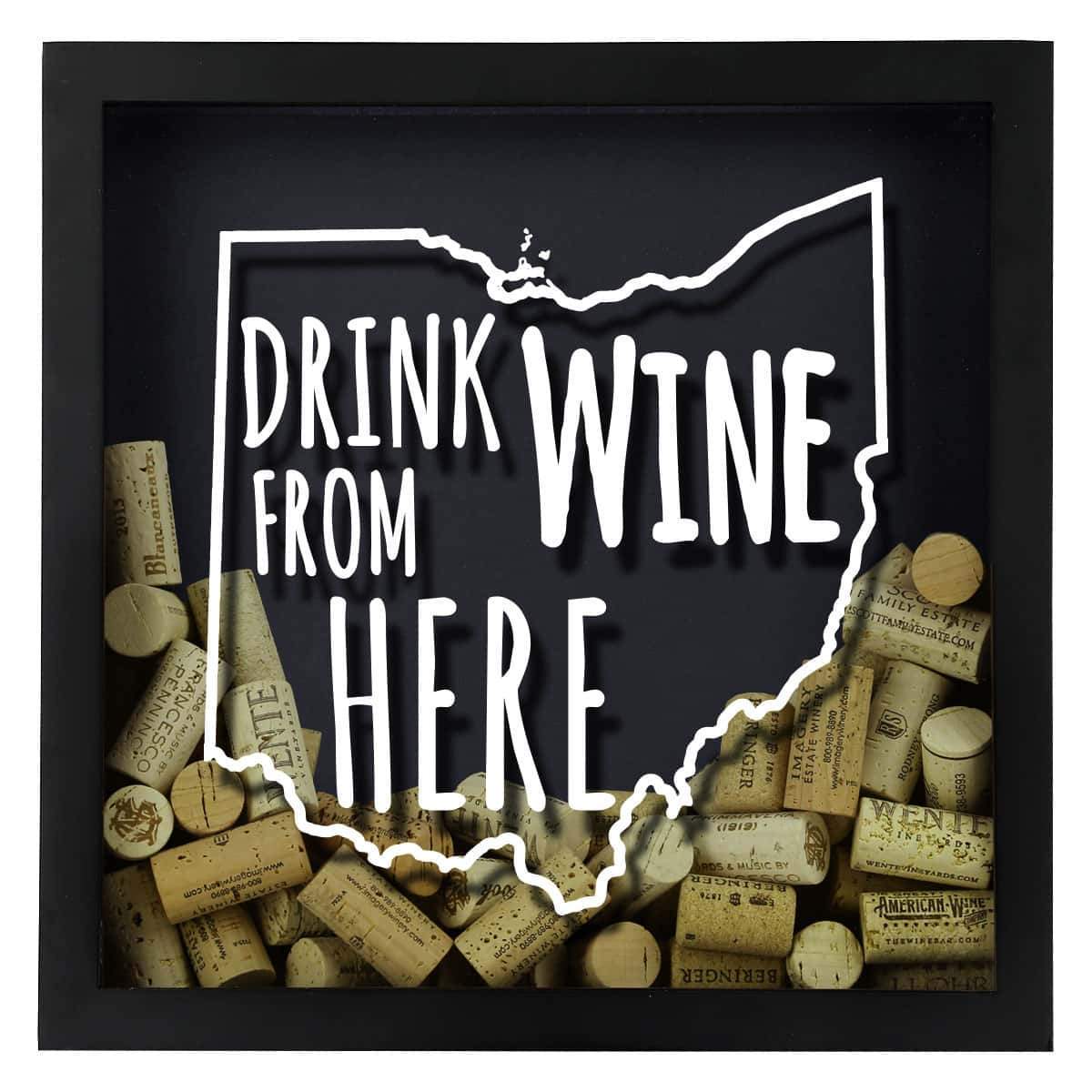 Torched Products Shadow Box Ohio Drink Wine From Here Wine Cork Shadow Box (795782316149)