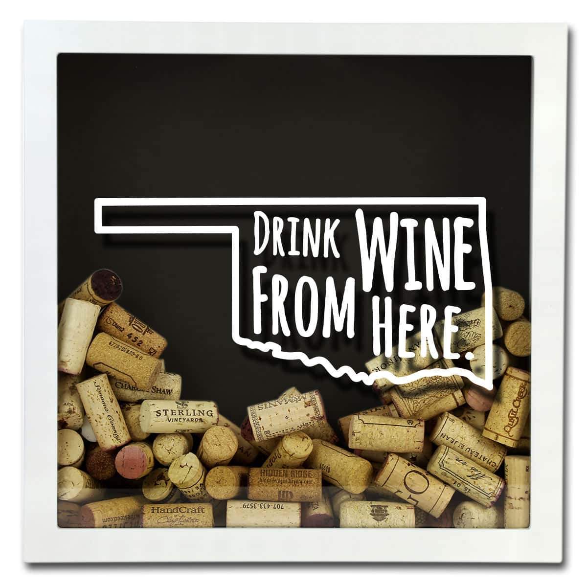 Torched Products Shadow Box Oklahoma Drink Wine From Here Wine Cork Shadow Box (795782938741)