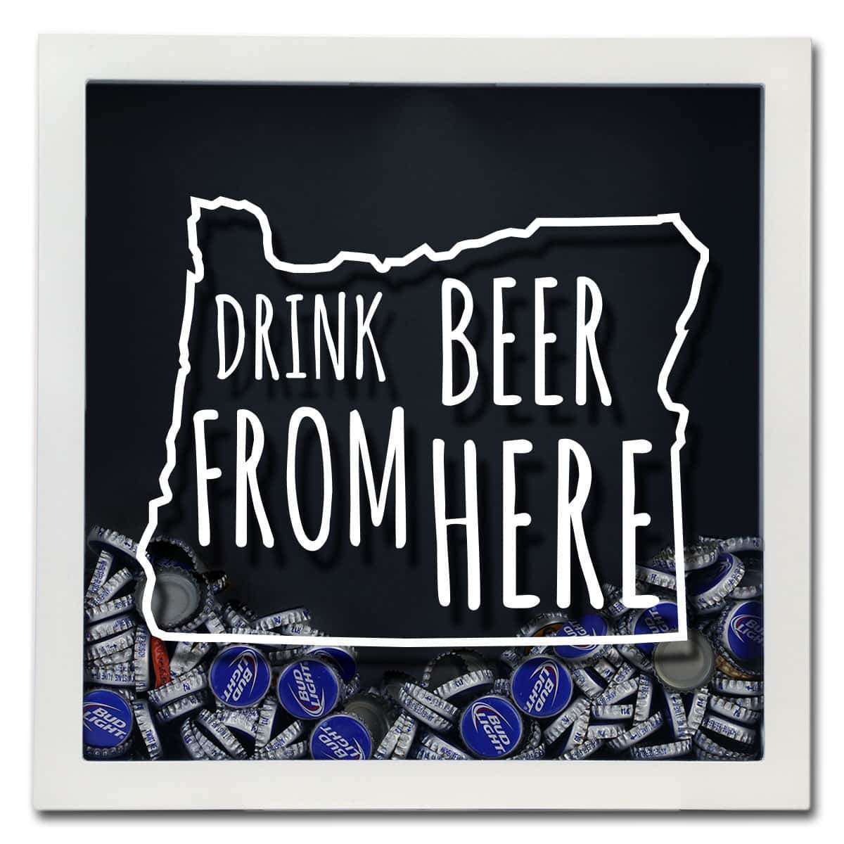 Torched Products Shadow Box Oregon Drink Beer From Here Beer Cap Shadow Box (781183287413)