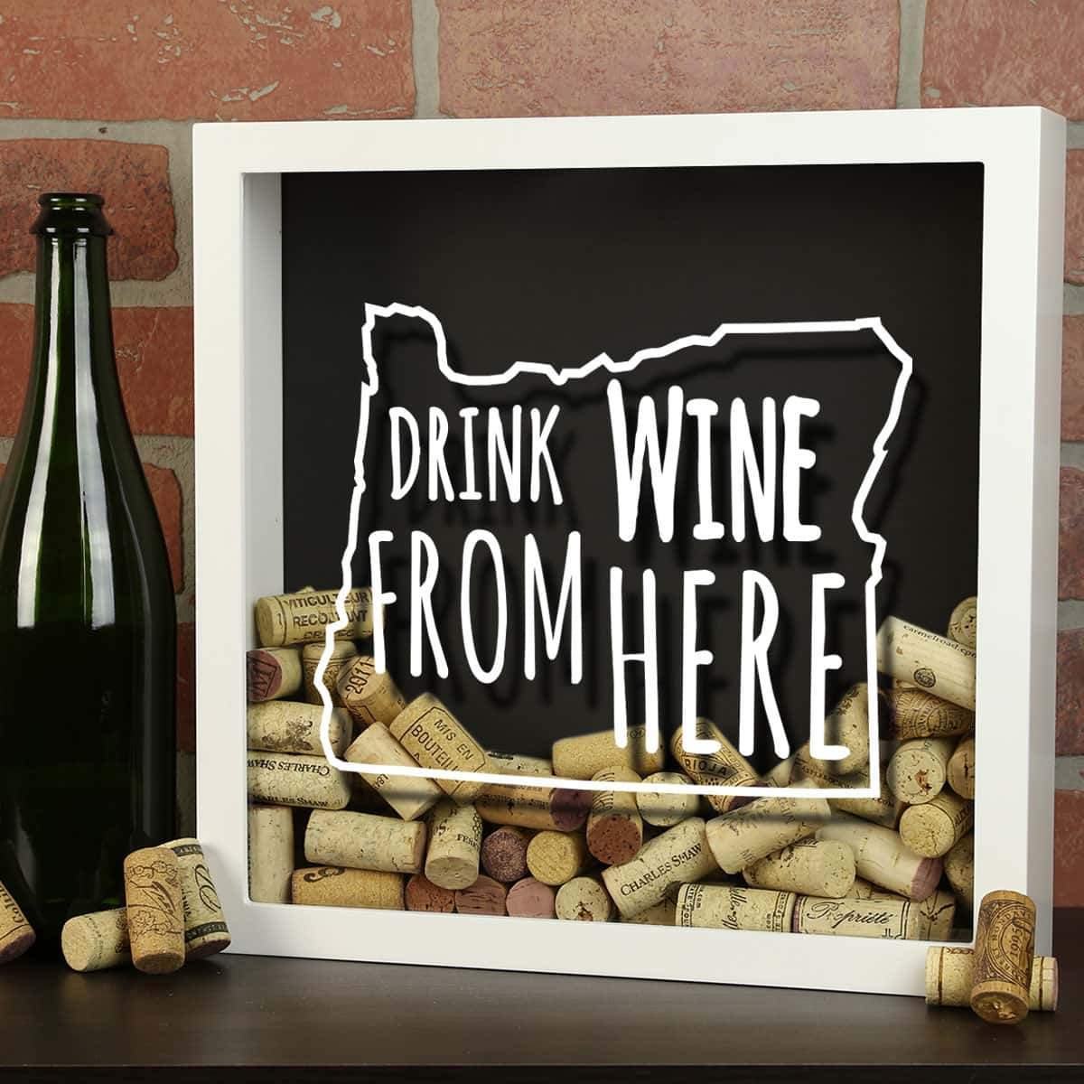 Torched Products Shadow Box Oregon Drink Wine From Here Wine Cork Shadow Box (795783397493)