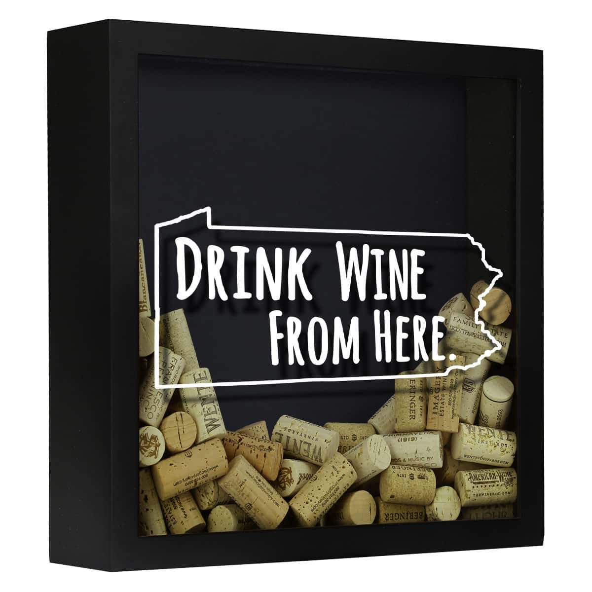Torched Products Shadow Box Black Pennsylvania Drink Wine From Here Wine Cork Shadow Box (795784347765)