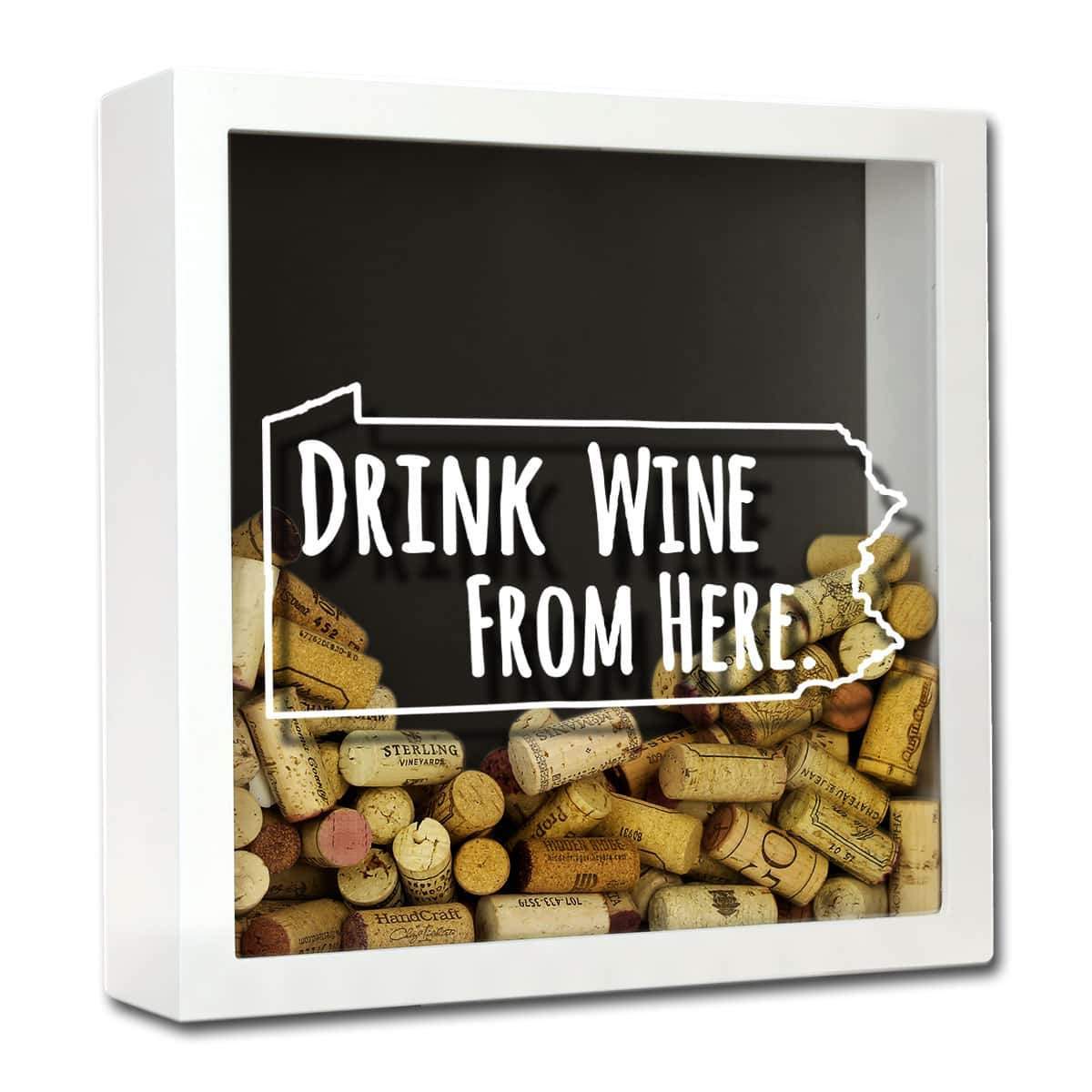 Torched Products Shadow Box White Pennsylvania Drink Wine From Here Wine Cork Shadow Box (795784347765)