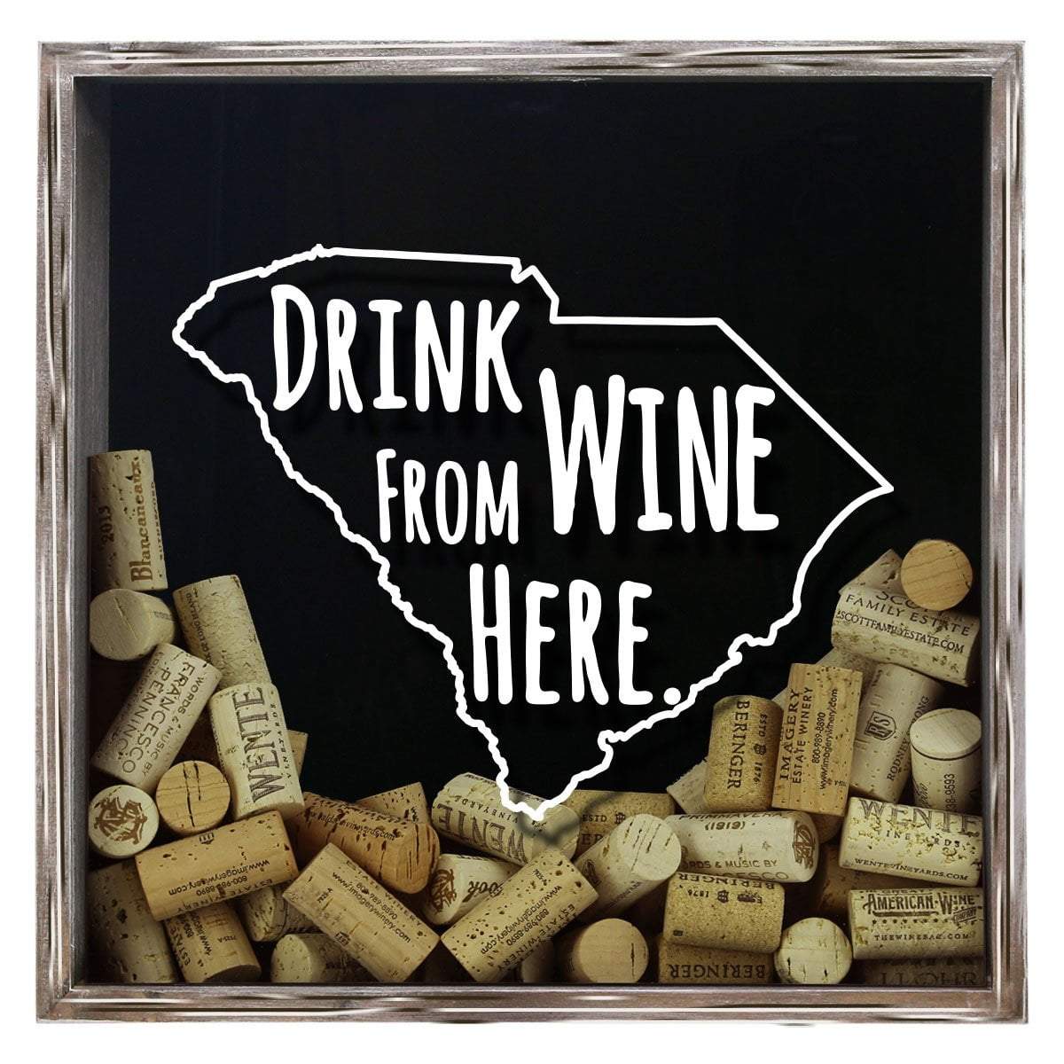 South Carolina Drink Wine From Here Wine Cork Shadow Box Torched