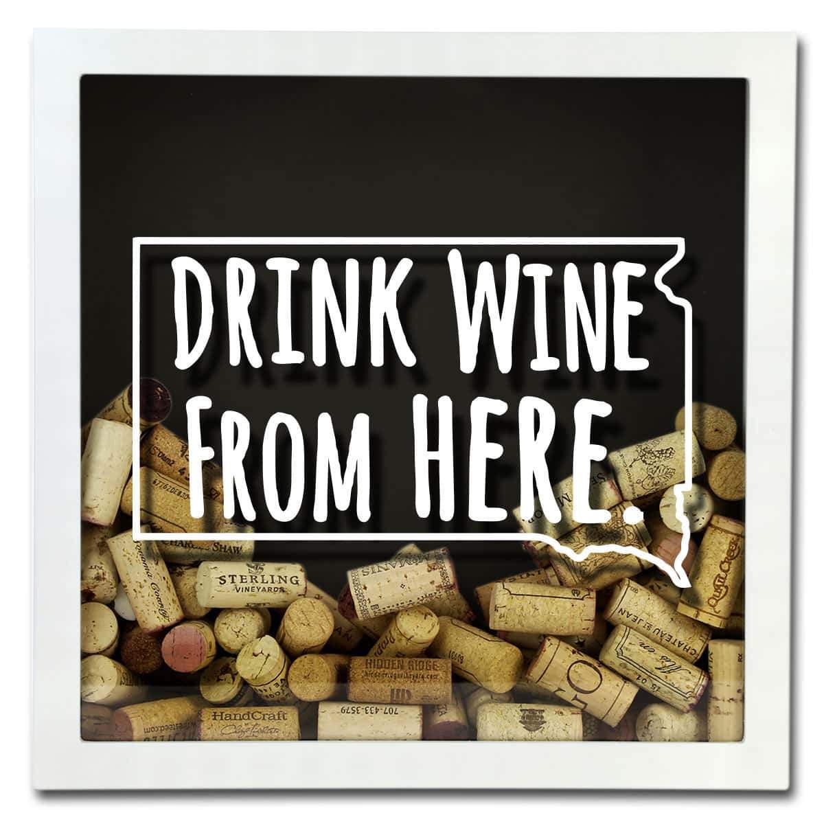 Torched Products Shadow Box South Dakota Drink Wine From Here Wine Cork Shadow Box (795785986165)