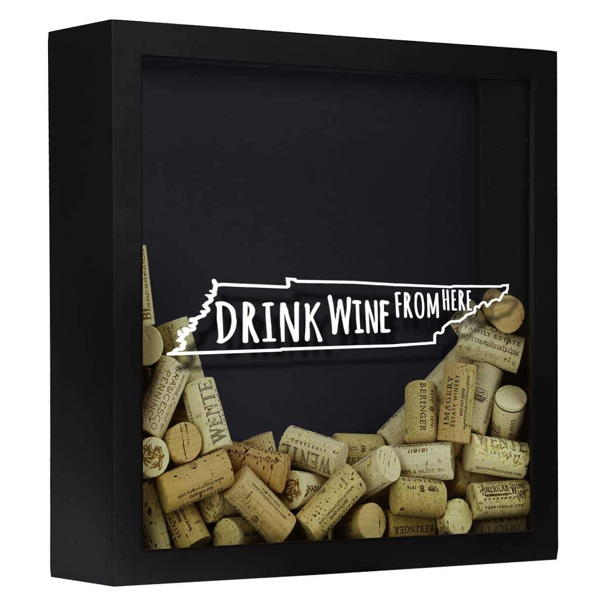 Torched Products Shadow Box Black Tennessee Drink Wine From Here Wine Cork Shadow Box (795789918325)