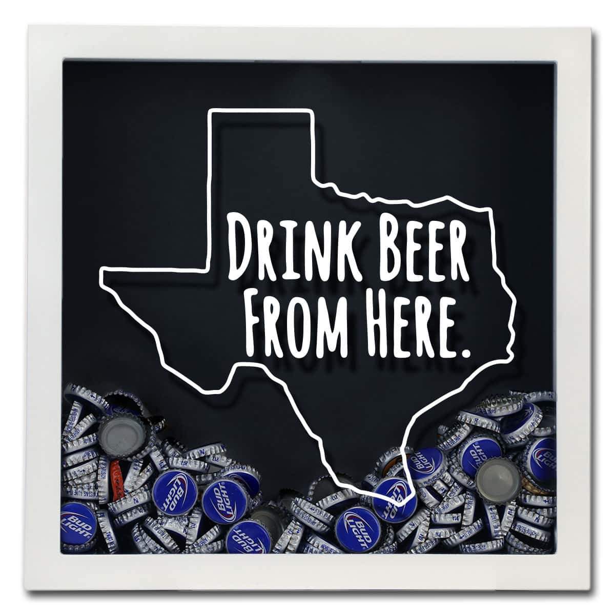 Torched Products Shadow Box Texas Drink Beer From Here Beer Cap Shadow Box (781184794741)