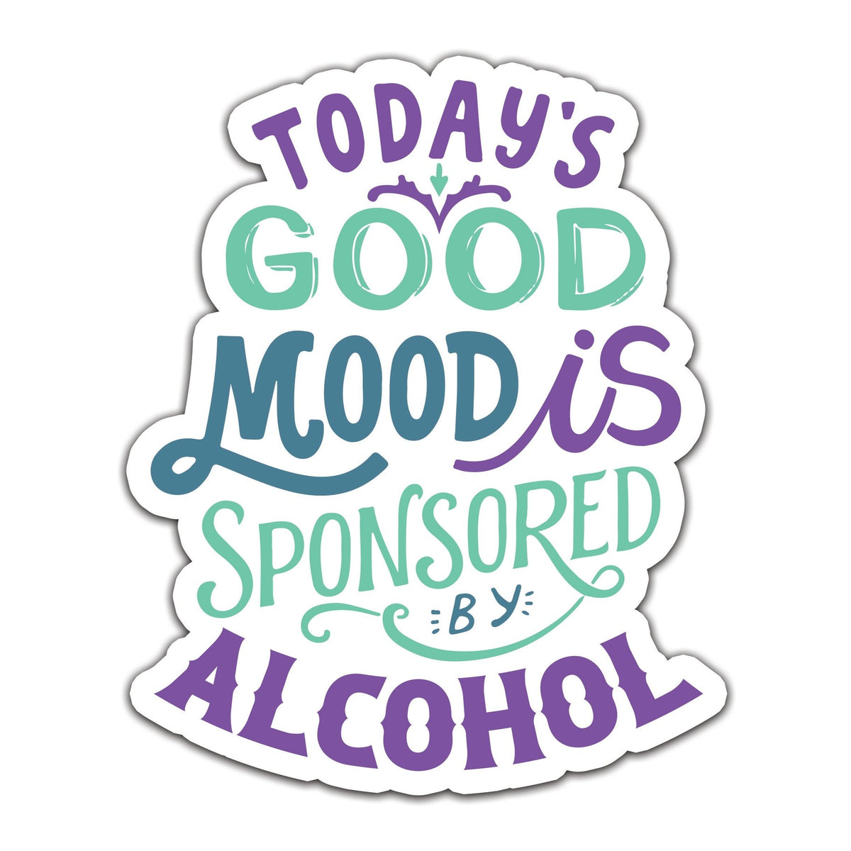 Torched Products Stickers Today&#39;s Good Mood - Vinyl Sticker