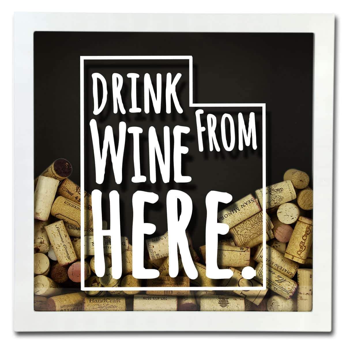 Torched Products Shadow Box Utah Drink Wine From Here Wine Cork Shadow Box (795790966901)