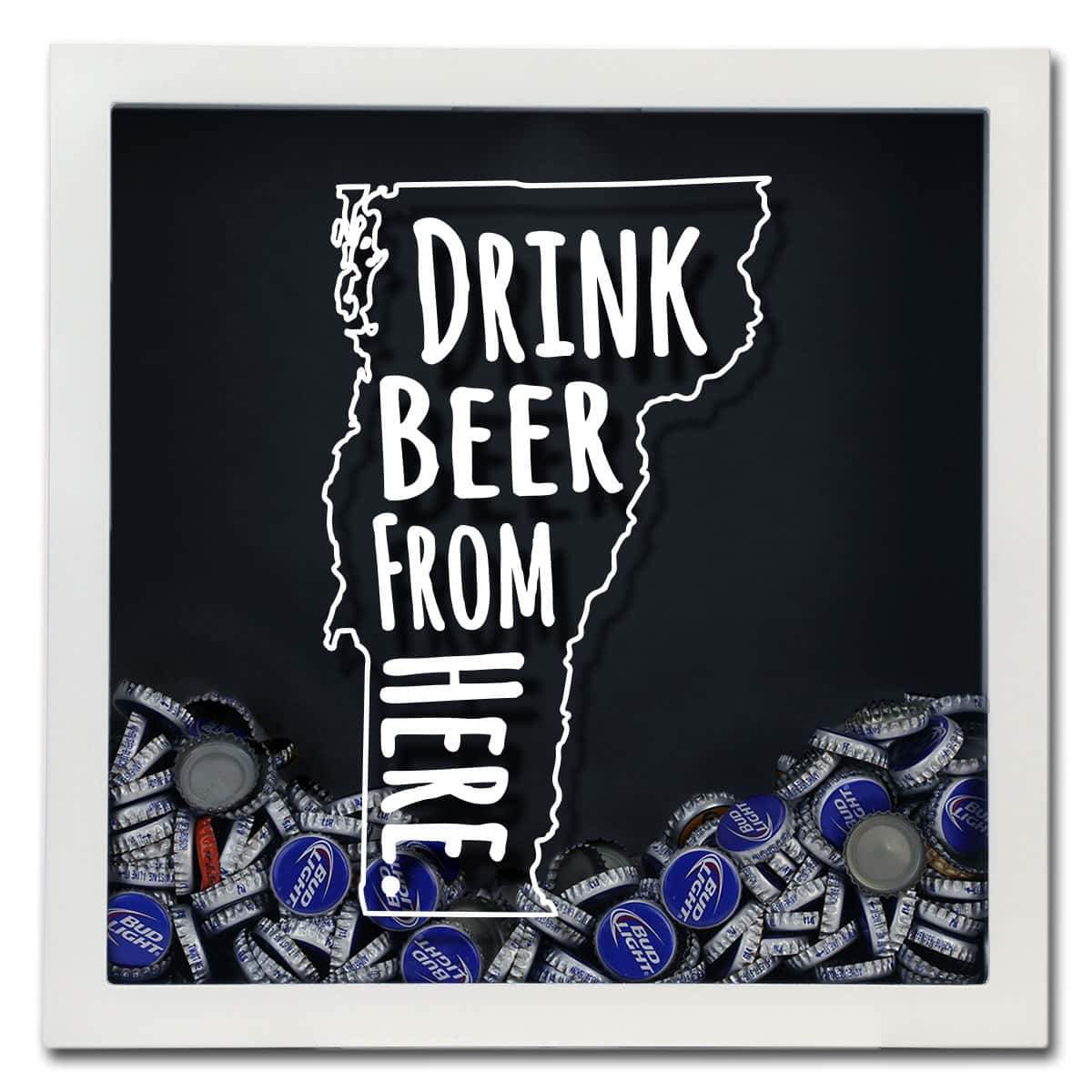 Torched Products Shadow Box Vermont Drink Beer From Here Beer Cap Shadow Box (781185581173)