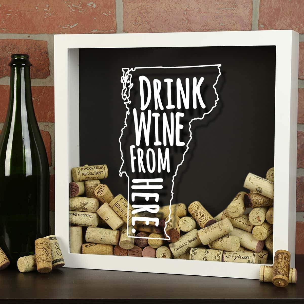 Torched Products Shadow Box Vermont Drink Wine From Here Wine Cork Shadow Box (795792572533)