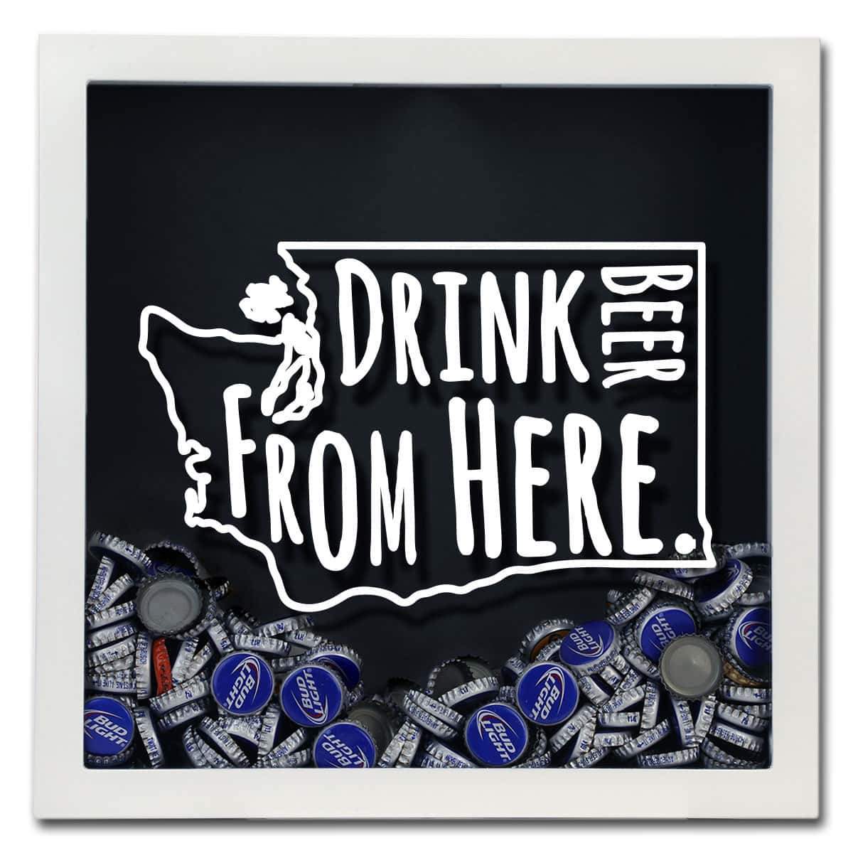 Torched Products Shadow Box Washington Drink Beer From Here Beer Cap Shadow Box (781185810549)