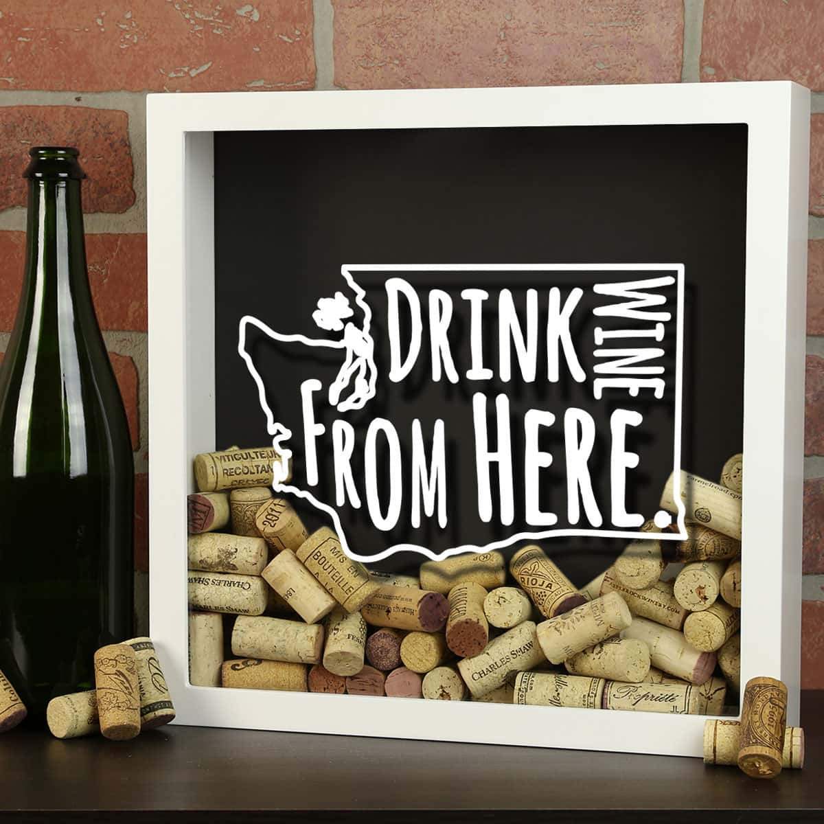 Torched Products Shadow Box Washington Drink Wine From Here Wine Cork Shadow Box (795794931829)