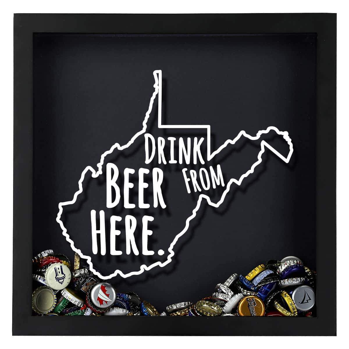Torched Products Shadow Box West Virginia Drink Beer From Here Beer Cap Shadow Box (781186105461)